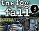 The Fog Fall 3